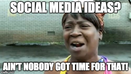 A Small Business Owner Shouting, &Quot;Social Media Ideas? Ain'T Nobody Got Time For That!&Quot;