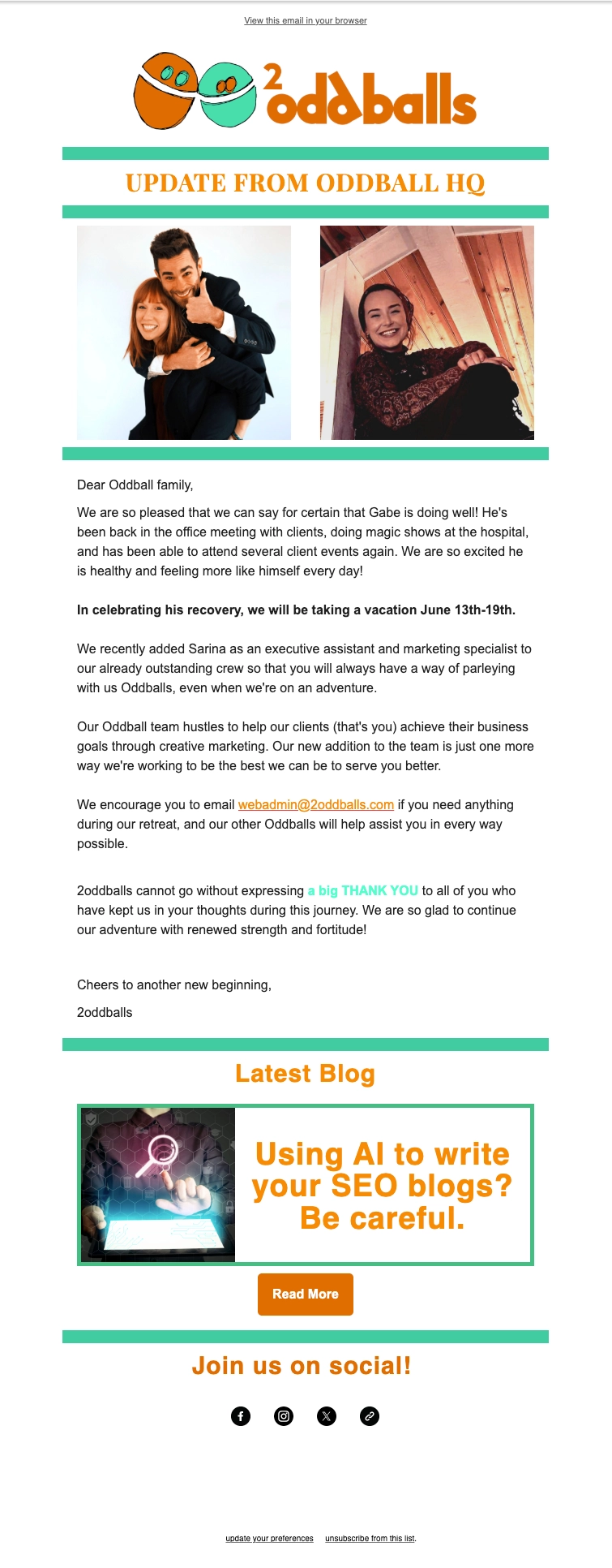 Regular email campaigns to keep clients and customers updated on your business.